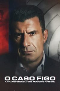 Figo Vakası: Futbol Tarihinin En Sansasyonel Transferi izle