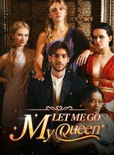 Let me go, My Queen! izle
