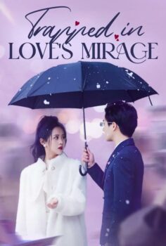 Trapped in Love’s Mirage izle