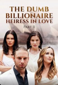 The Dumb Billionaire Heiress In Love izle