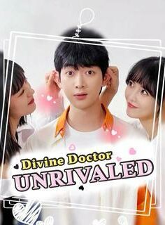 Divine Doctor Unrivaled izle