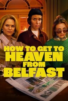 How to Get to Heaven from Belfast