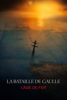 La bataille de Gaulle: L’âge de fer 2026